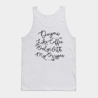 Do You Like Coffee Tank Top